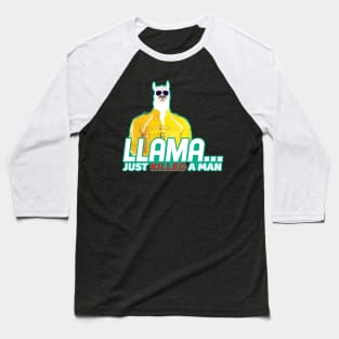 'Llama Just Killed a Man' Adorable Alpaca Llama Trendy Gift Baseball T-Shirt